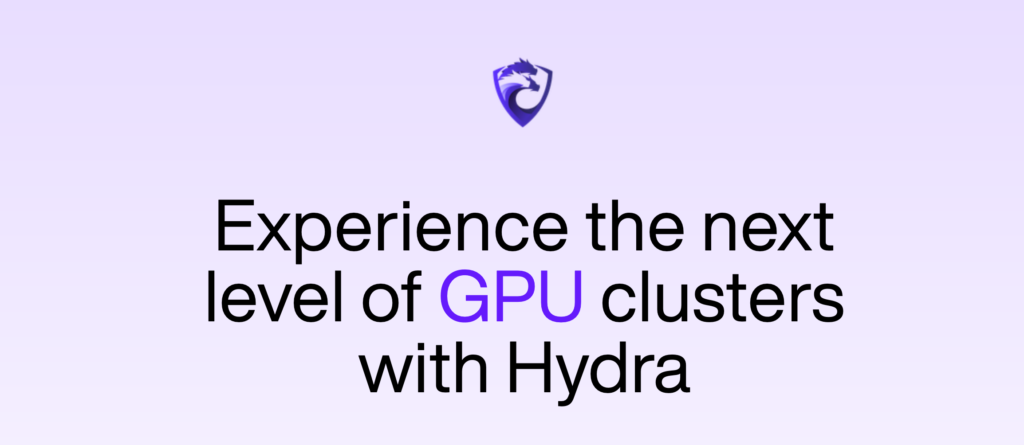 Experience next generation of GPU clusters with Hydra Host